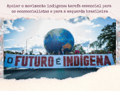 Card com foto no centro da imagem. A foto mostra uma marcha, em larga avenida asfaltada, com indígenas carregando faixa com a frase "o futuro é indígena", em letras vermelhas. Atrás, há um grande globo representando a terra. Há árvores atrás, à direita da foto. O dia parece ensolarado, com algumas nuvens e um céu azul. Acima da foto, um papel bege com aparência de rasgado faz o fundo/moldura, que também aparece embaixo da foto. Atrás da foto, à esquerda e à direita, o fundo é completado com outra foto da marcha (com maior transparência) em que milhares de indígenas caminham lado a lado, com cartazes e faixas. Em cima, o título, em letras roxas "Apoiar o movimento indígena: tarefa essencial para os ecossocialistas e para a esquerda brasileira". No canto inferior direito, logotipo do Subverta do lado direito.