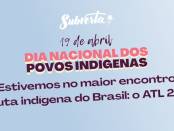 19 de abril - Dia Nacional dos Povos Indígenas